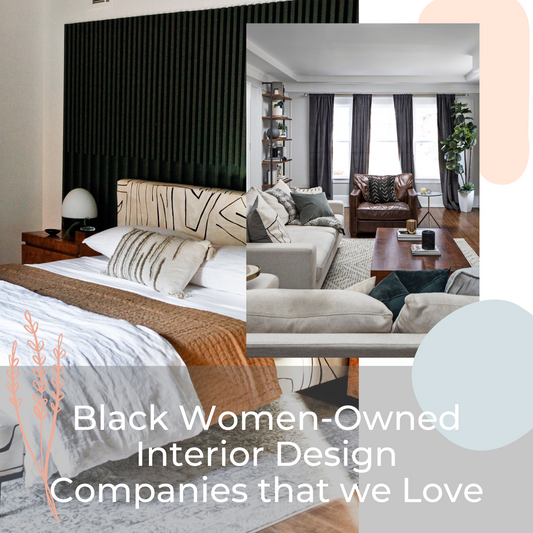 Black Women-Owned Interior Design Companies that we Love